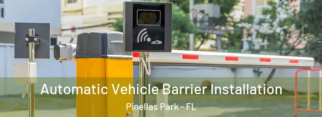 Automatic Vehicle Barrier Installation Pinellas Park - FL