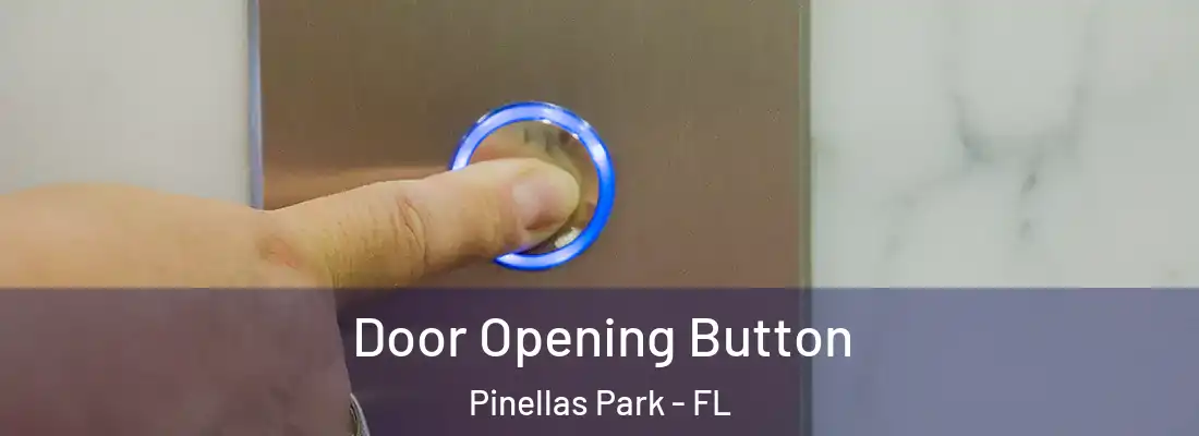 Door Opening Button Pinellas Park - FL