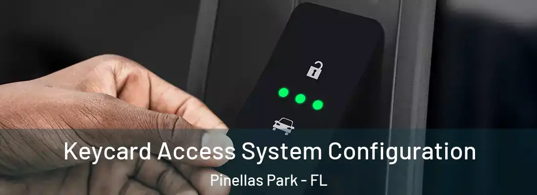 Keycard Access System Configuration Pinellas Park - FL