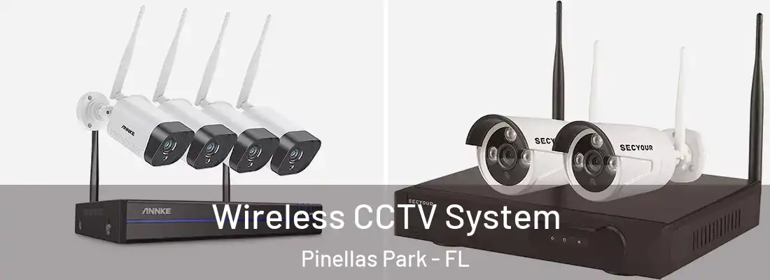 Wireless CCTV System Pinellas Park - FL